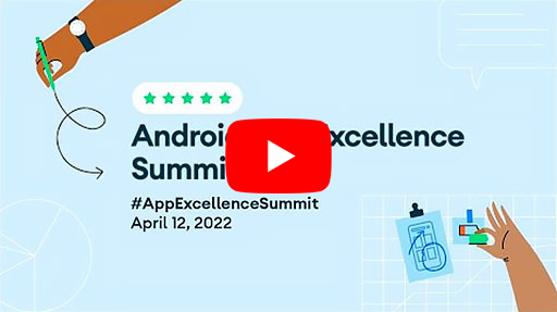  Android App Excellence Summit
