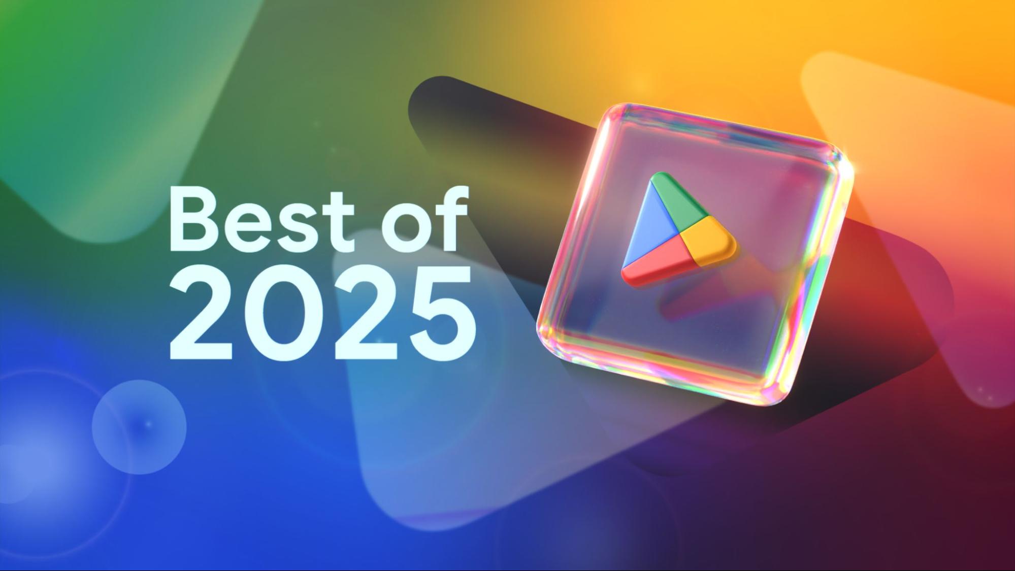 Google Play Awards: Best of 2025