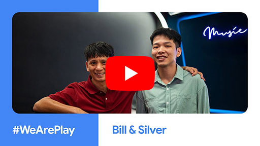#WeArePlay: Bill and Silver from Vietnam